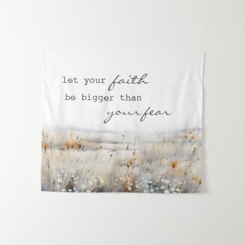 Let your Faith be bigger than fear Christian Quote Tapestry