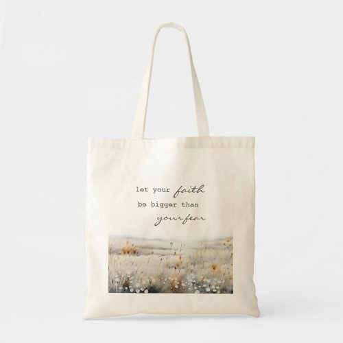 Let your Faith be bigger than your fear Christian Tote Bag