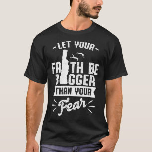 Let Your Faith Be Bigger Than Your Fear Tombstonin T-Shirt