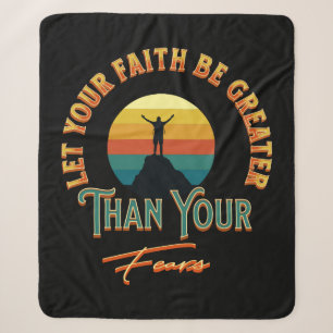 Let Your Faith Be Greater Than Your Fears Sherpa Blanket