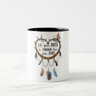 Let Your Faith Be Stronger Than Your Fears Two-Tone Coffee Mug