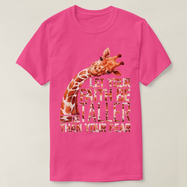 Let Your Faith Be Taller Than Your Fear Giraffe  T-Shirt (Design Front)