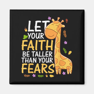 Let Your Faith Be Taller Than Your Fears- Motivati Magnet