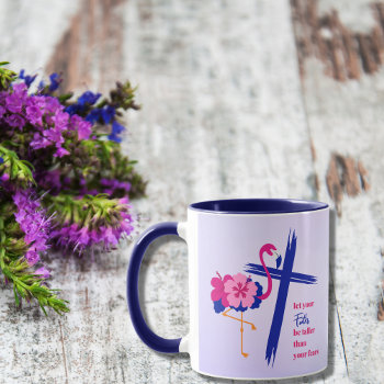 Let Your Faith Be Taller Than Your Fears Quote Mug by Sozo4all at Zazzle