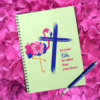 Let Your Faith Be Taller Than Your Fears Quote  Notebook by Sozo4all at Zazzle
