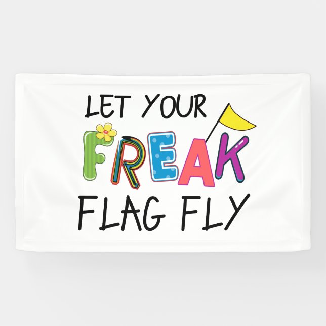 Let your Freak Flag Fly! Banner (Horizontal)