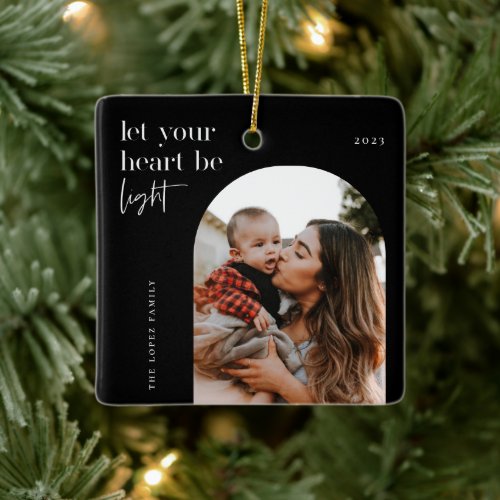 Let Your Heart Be Light Arch Photo Ceramic Ornament