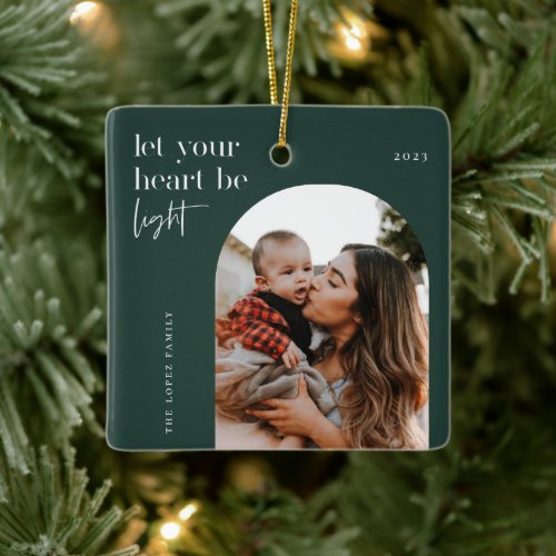 Let Your Heart Be Light Arch Photo Ceramic Ornament