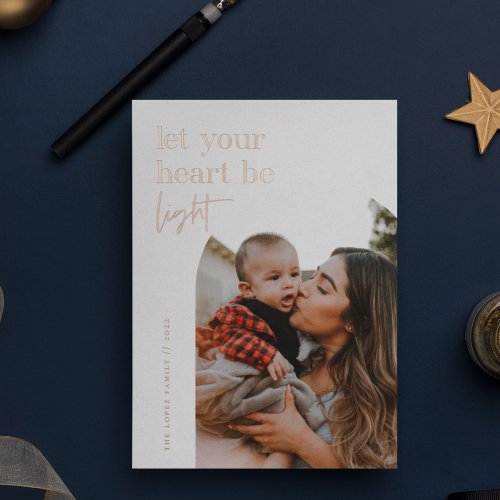 Let Your Heart Be Light Photo Foil Holiday Card
