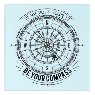 Let Your Heart Be Your Compass Acrylic Print