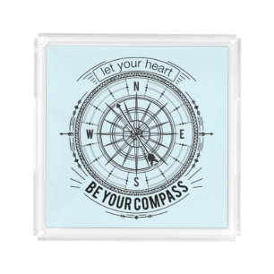 Let Your Heart Be Your Compass Acrylic Tray