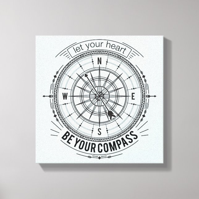 Let Your Heart Be Your Compass Canvas Print (Front)