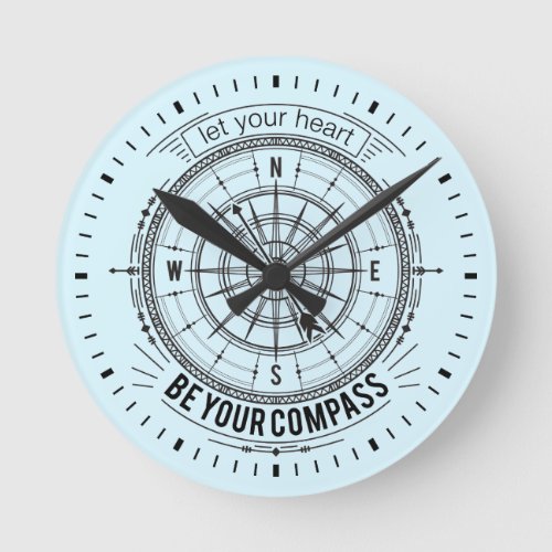 Let Your Heart Be Your Compass Round Clock