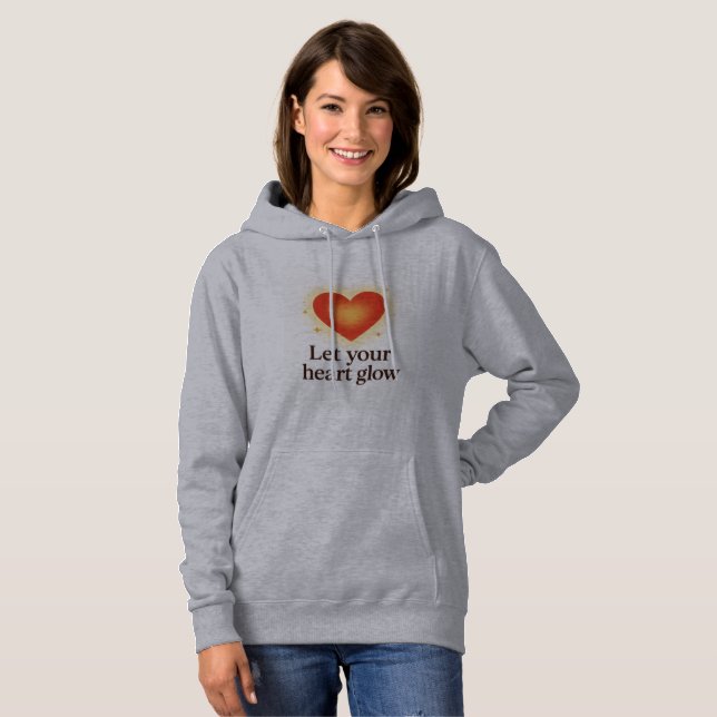 Let Your Heart Glow Hoodie – Spread Love and Posit (Front Full)