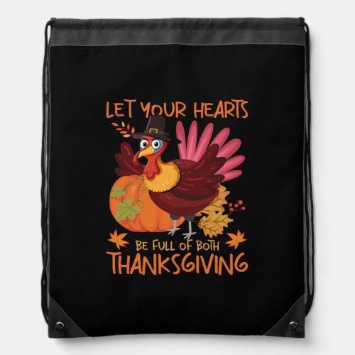 let_your_hearts_be_full_of_both_thanksgiving drawstring bag