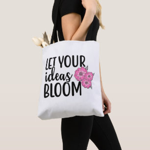 Let Your Ideas Bloom Tote Bag