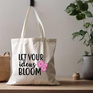 Let Your Ideas Bloom Tote Bag