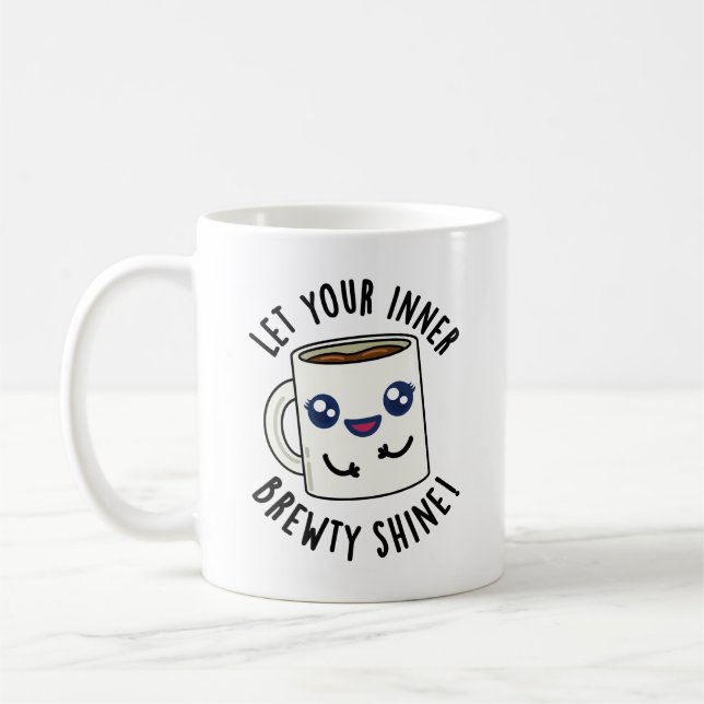 Let Your Inner Brewty Shine Funny Coffee Pun  Coffee Mug (Left)