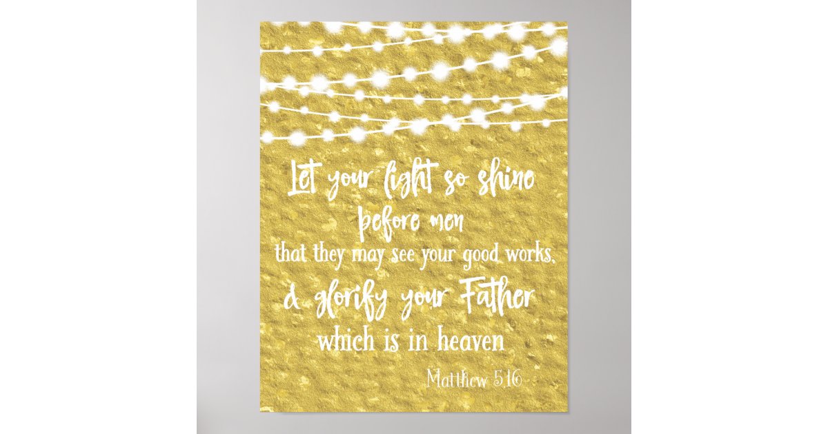 Let Your Light Shine Before Men Bible Verse Poster | Zazzle
