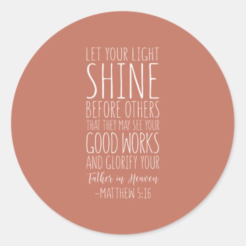 Let Your Light Shine Before Others Matthew 516 Classic Round Sticker