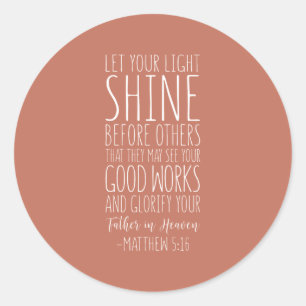 Let Your Light Shine Before Others, Matthew 5:16 Classic Round Sticker