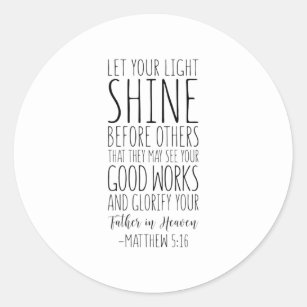 Let Your Light Shine Before Others, Matthew 5:16 Classic Round Sticker