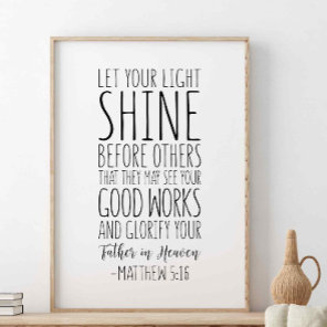 Let Your Light Shine Before Others, Matthew 5:16 Poster