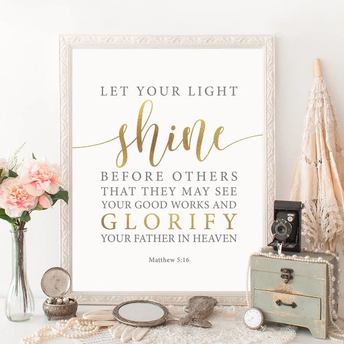 Let Your Light Shine Before Others Matthew 516 Poster