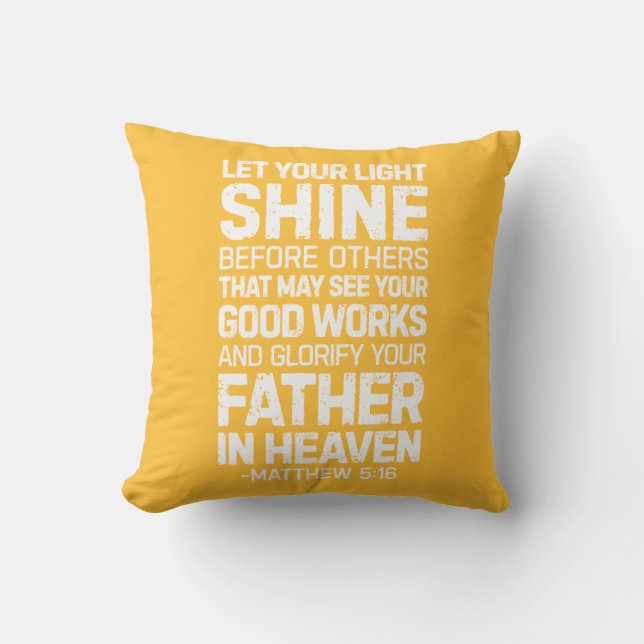 Let Your Light Shine Before Others, Matthew 5:16 Throw Pillow (Front)