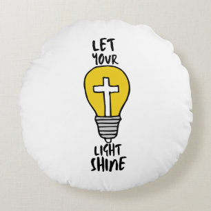Let Your Light Shine Bible Cross Round Pillow