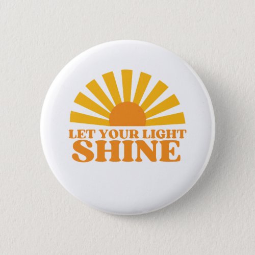 Let Your Light Shine Button