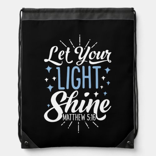 Let Your Light Shine Christian Men Women Drawstring Bag