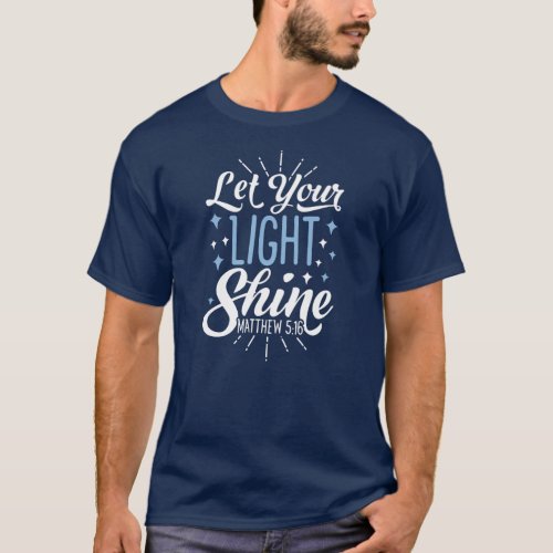 Let Your Light Shine Christian Men Women T_Shirt