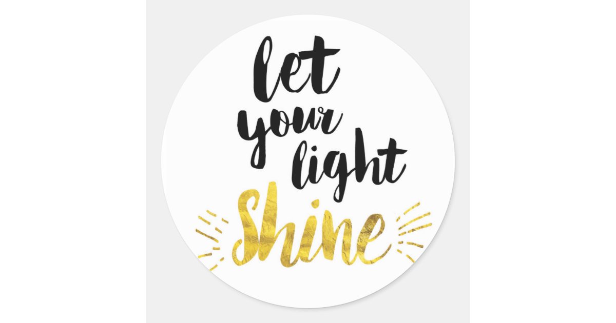 Let Your Light Shine Classic Round Sticker | Zazzle