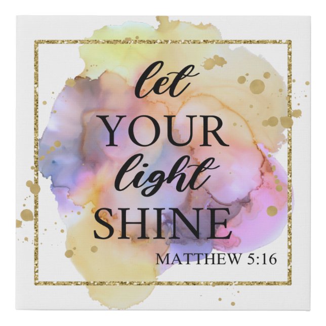 Let your light shine  faux canvas print (Front)