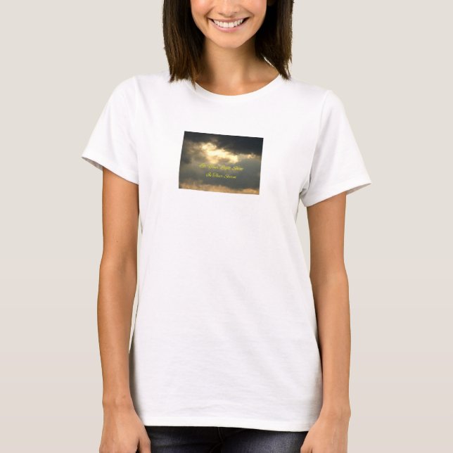 Let Your Light Shine in Their Storm T-Shirt (Front)