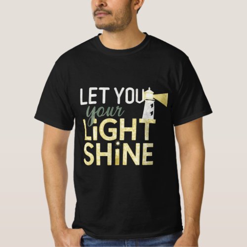 Let Your Light Shine _ Inspirational Text Design T_Shirt