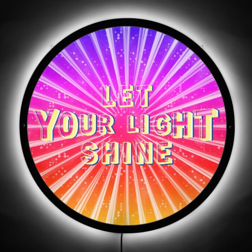 Let Your Light Shine LED Sign