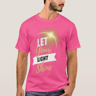 Let Your Light Shine Matthew 516 Bible Verse Chris T-Shirt