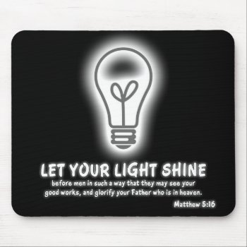 Let Your Light Shine Matthew 5:16 Bible Verse Mouse Pad by gilmoregirlz at Zazzle