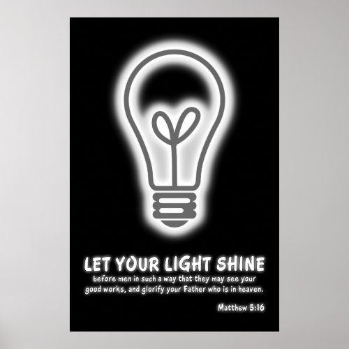 Let Your Light Shine Matthew 516 Bible Verse Poster