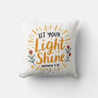 Let Your Light Shine | Matthew 5:16 Bible Verse Throw Pillow