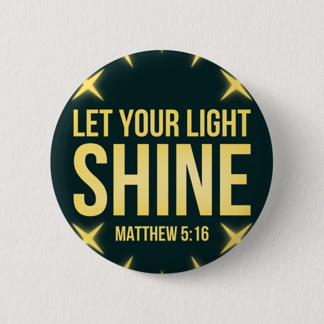 Let Your Light Shine Matthew 5:16 Button (Front)