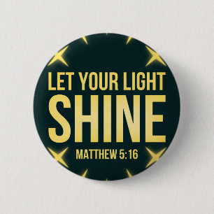 Let Your Light Shine Matthew 5:16 Button