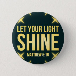 Let Your Light Shine Matthew 5:16 Button