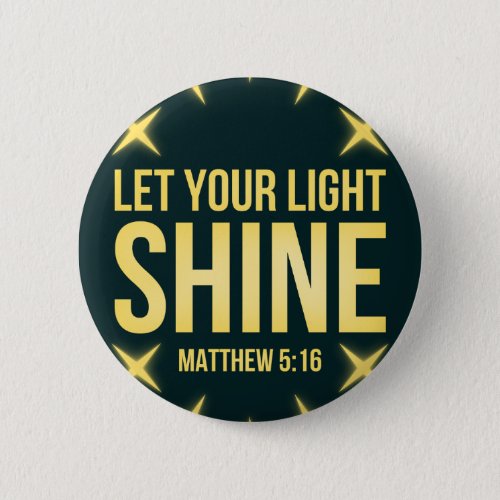 Let Your Light Shine Matthew 516 Button