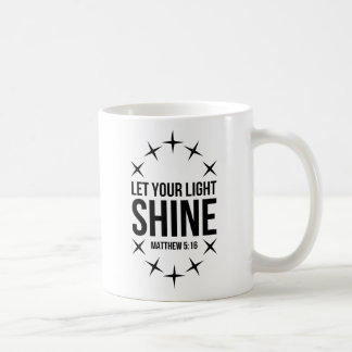 Let Your Light Shine Matthew 5:16 Coffee Mug