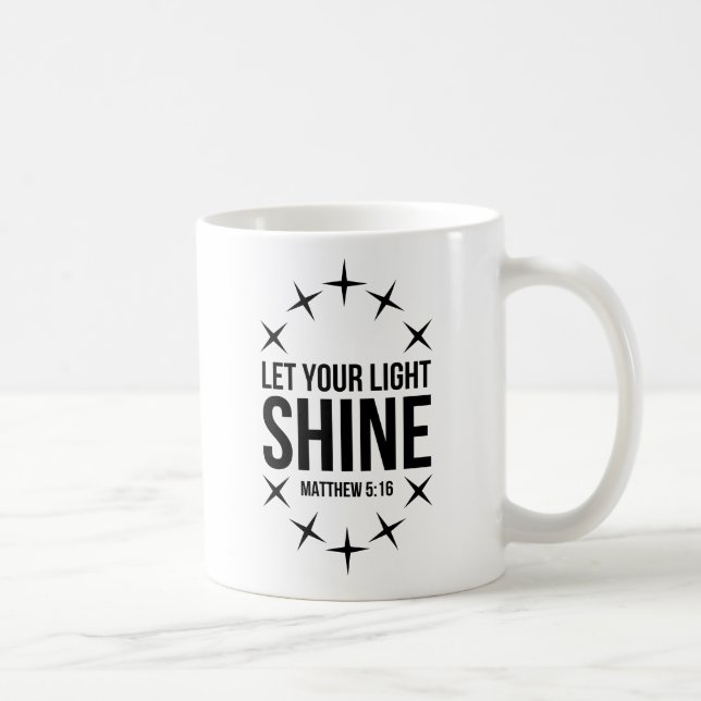 Let Your Light Shine Matthew 5:16 Coffee Mug (Right)