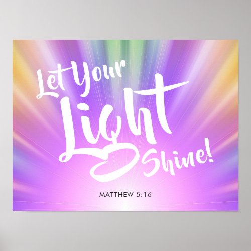 Let Your Light Shine Matthew 5 16  Colorful Poster