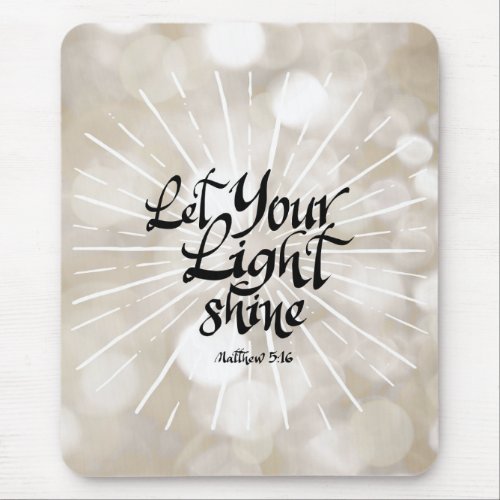 Let Your light shine Matthew 516 Mousepad